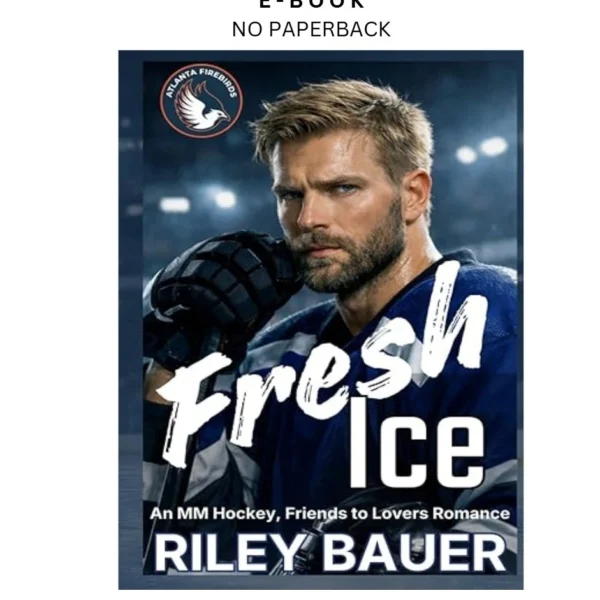 Fresh Ice: An MM Hockey, Friends to Lovers Romance (Atlanta Ebook by Riley Bauer | Instant Download – book cover ebook