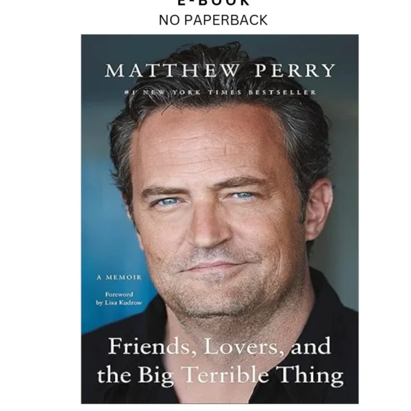 Friends, Lovers, and the Big Terrible Thi Ebook by Matthew Perry | Instant Download – book cover ebook
