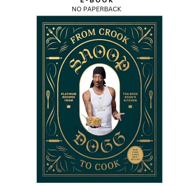 From Crook to Cook: Platinum Recipes from Tha Ebook by Snoop Dogg | Instant Download – book cover ebook