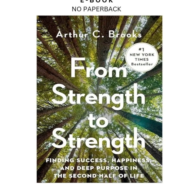 From Strength to Strength: Finding Success, Hap Ebook by Arthur C. Brooks | Instant Download – book cover ebook