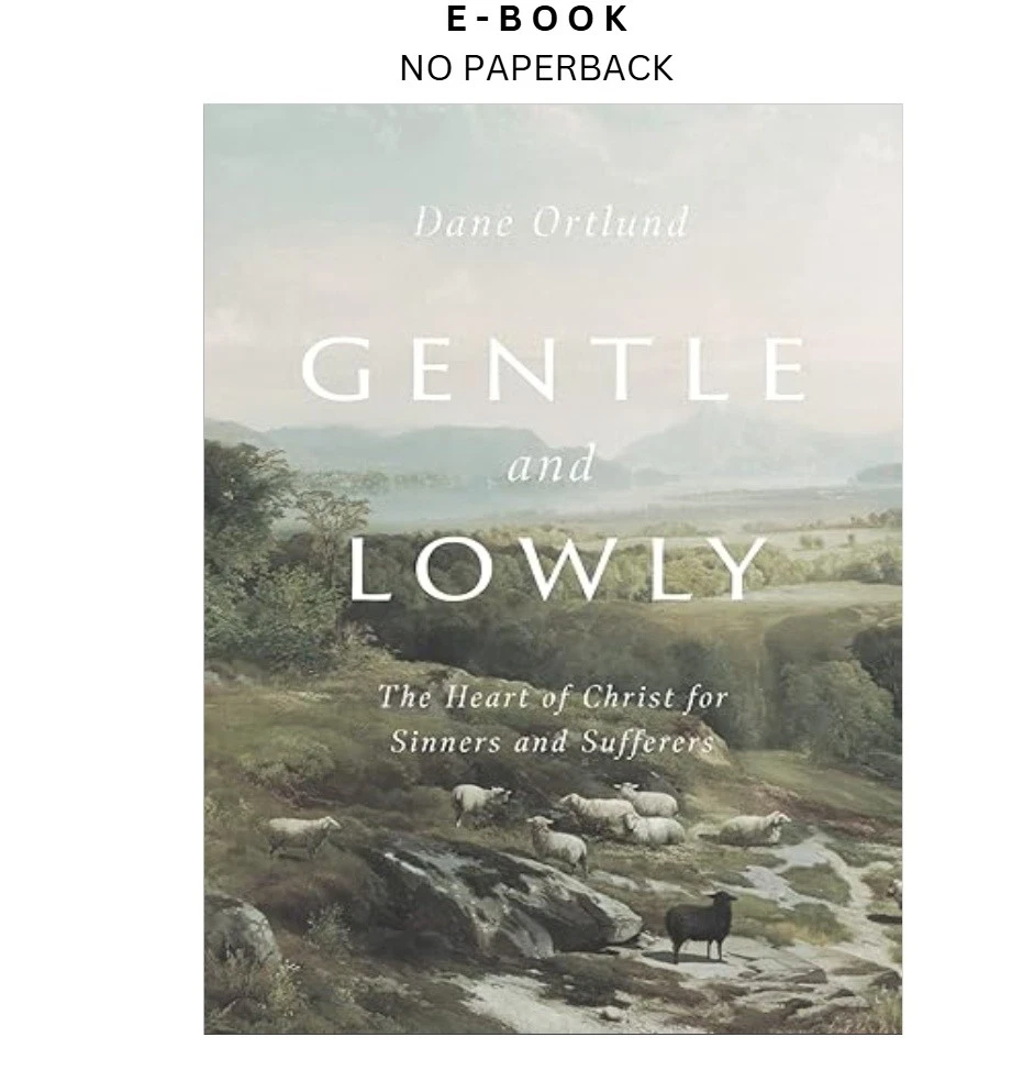 s-l1600-257.webp Gentle and Lowly: The Heart of Christ for Sinners and Suffe Ebook by Dane Ortlund | Instant Download – book cover ebook
