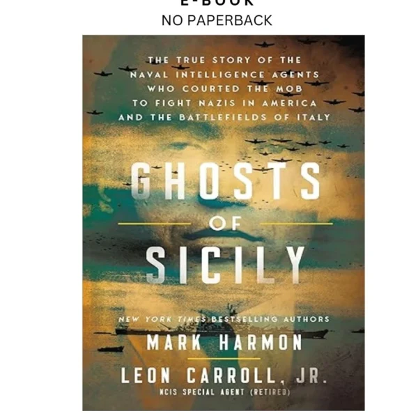 Ghosts of Sicily: The True Story of the Naval Inte Ebook by Mark Harmon | Instant Download – book cover ebook