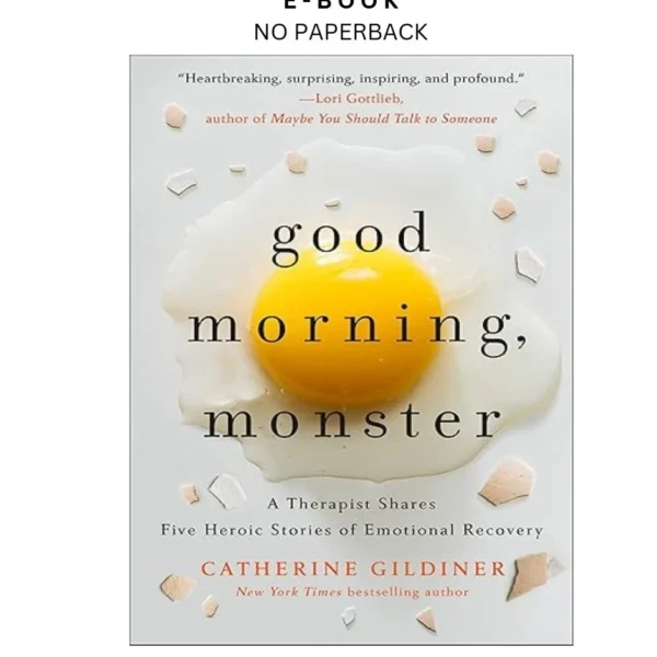 Good Morning, Monster: A Therapist Shares Five He Ebook by Catherine Gildiner | Instant Download – book cover ebook