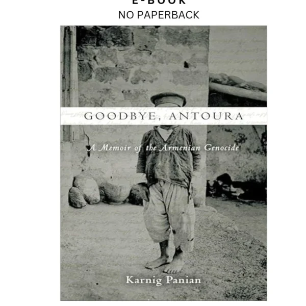 Goodbye, Antoura: A Memoir of the Armenian Genocid Ebook by Karnig Panian | Instant Download – book cover ebook