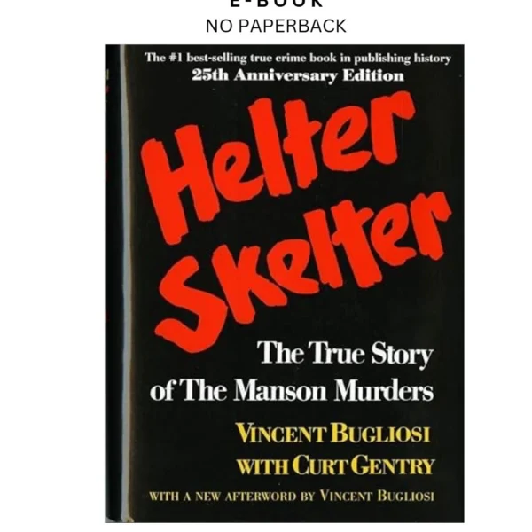 Helter Skelter: The True Story of the Manson Ebook by Vincent Bugliosi | Instant Download – book cover ebook