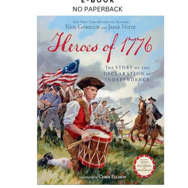 Heroes of 1776: The Story of the Declaration of Ind Ebook by Neil Gorsuch | Instant Download – book cover ebook