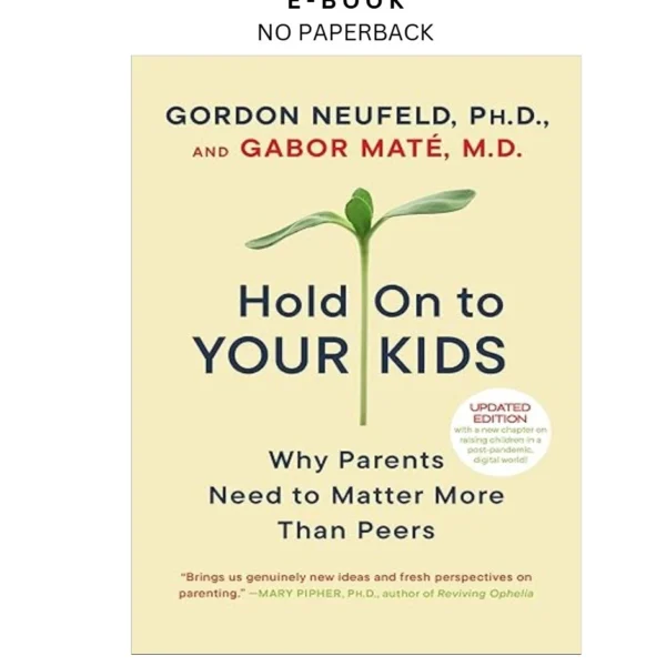 Hold On to Your Kids: Why Parents Need to Matter M Ebook by Gordon Neufeld | Instant Download – book cover ebook