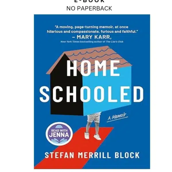 Homeschooled: A Read with Jenna Pick: A Memoir by A Top Ebook – Stefan Merrill Block | Instant Download – book cover ebook