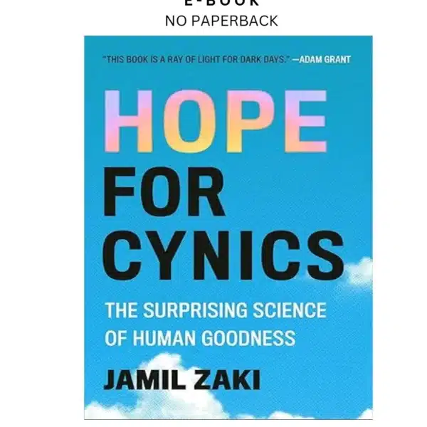 Hope for Cynics: The Surprising Science of Human Go Ebook by Jamil Zaki | Instant Download – book cover ebook