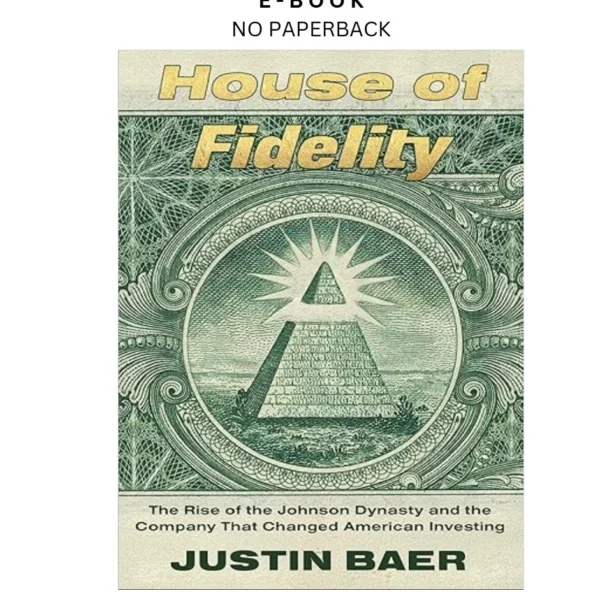 House of Fidelity: The Rise of the Johnson Dynasty and t Ebook by Justin Baer | Instant Download – book cover ebook