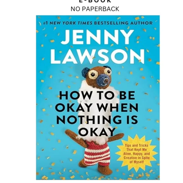 How to Be Okay When Nothing Is Okay: Tip Ebook by Jenny Lawson | Instant Download – book cover ebook