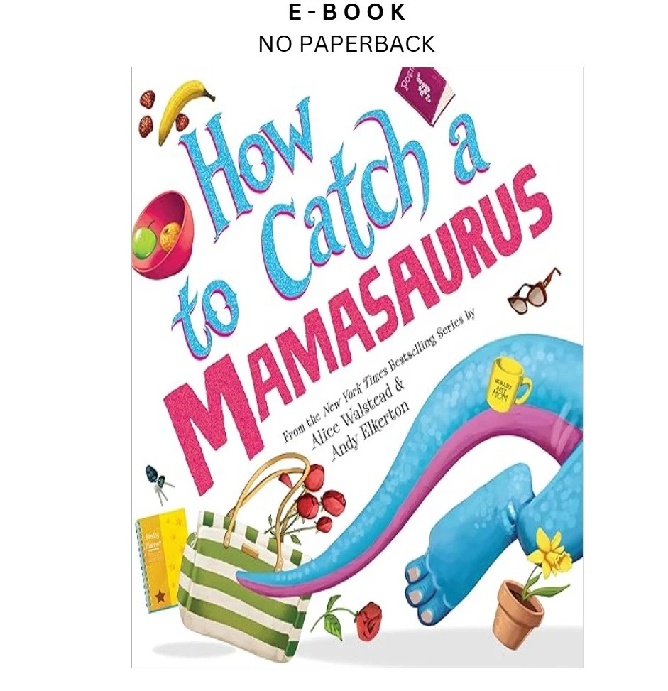 s-l1600-1660.webp How to Catch a Mamasaurus: A Mother's Day Adventure for K Ebook by Alice Walstead | Instant Download – book cover ebook