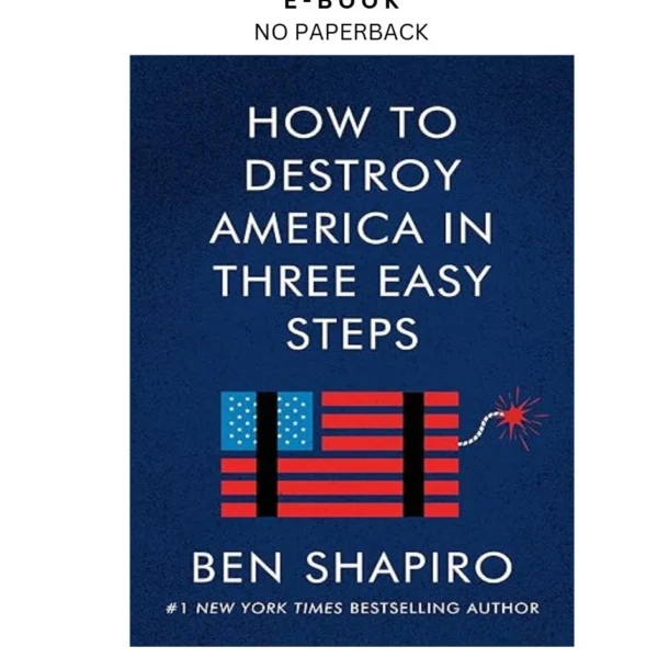 How to Destroy America in Three Easy Steps Ebook by Ben Shapiro | Instant Download – book cover ebook
