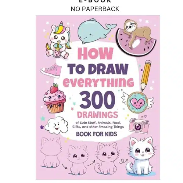 How To Draw Everything: 300 Drawings of Cute Stuff, Ebook by Emma Greene | Instant Download – book cover ebook
