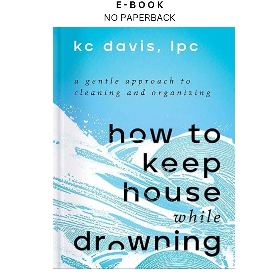 s-l1600-520.webp How to Keep House While Drowning: A Gentle Appro Ebook by KC Davis LPC | Instant Download – book cover ebook