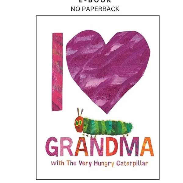 I Love Grandma with The Very Hungry Caterpillar Ebook by Eric Carle | Instant Download – book cover ebook
