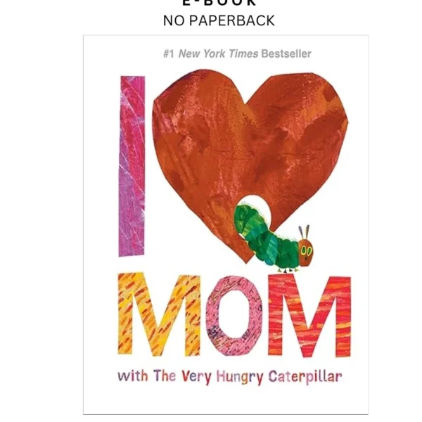 I Love Mom with The Very Hungry Caterpillar (The W Ebook by Eric Carle (Illustrator) | Instant Download – book cover ebook
