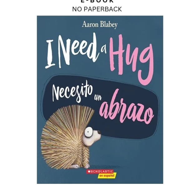 I Need a Hug / Necesito un abrazo (Scholastic Bilin Ebook by Aaron Blabey | Instant Download – book cover ebook