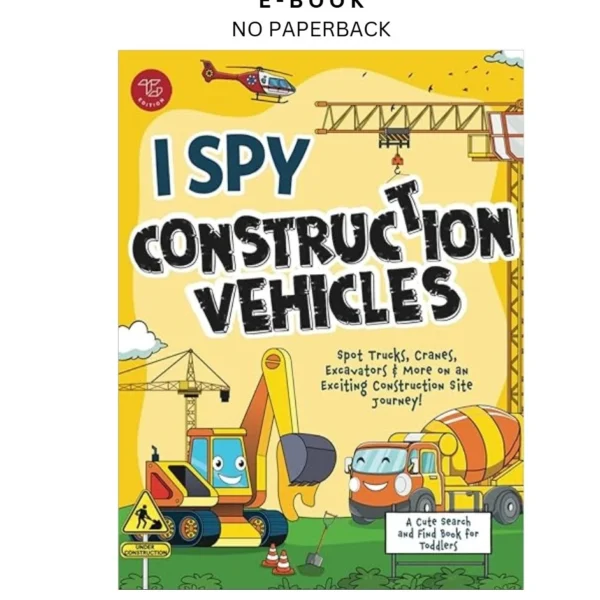I Spy Construction Vehicles: Spot Trucks, Ebook by Marlies Larch | Instant Download – book cover ebook