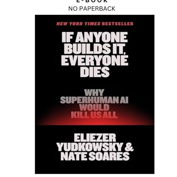 If Anyone Builds It, Everyone Dies: Why Superh Ebook by Eliezer Yudkowsky | Instant Download – book cover ebook