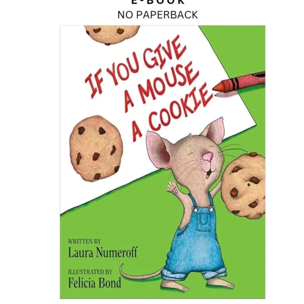 If You Give a Mouse a Cookie: A Silly Circular Story Ebook by Laura Numeroff | Instant Download – book cover ebook