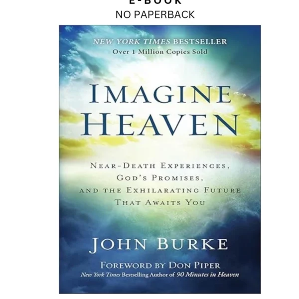 Imagine Heaven: Near by Death Experiences, God's Promise Ebook – John Burke | Instant Download – book cover ebook