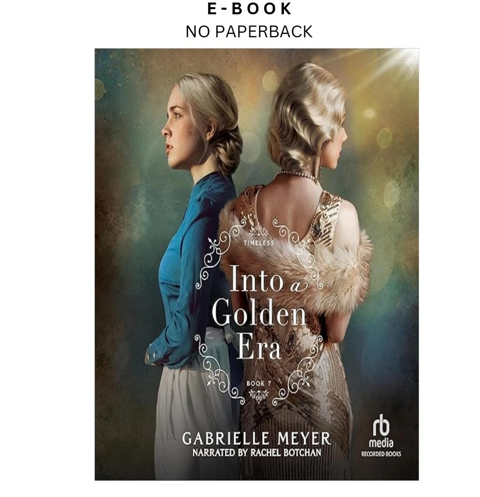 s-l1600-370.webp Into a Golden Era: Timeless, Book 7 Ebook by Gabrielle Meyer | Instant Download – book cover ebook