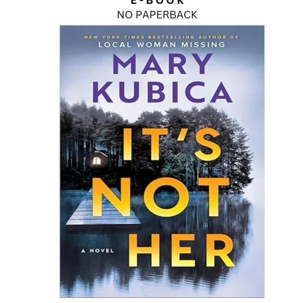 It's Not Her: A Twisty Thriller about Two Famil Ebook by Mary Kubica | Instant Download – book cover ebook