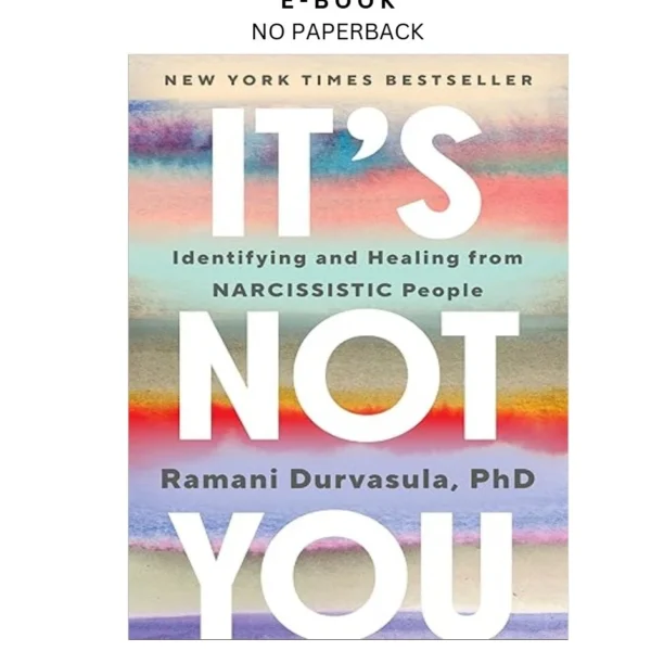 It's Not You: Identifying and Healing from Narcissistic Ebook by Ramani Durvasula PhD | Instant Download – book cover ebook