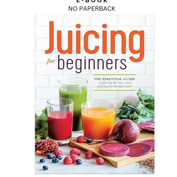 Juicing for Beginners: The Essential Guide Ebook by Callisto Publishing | Instant Download – book cover ebook
