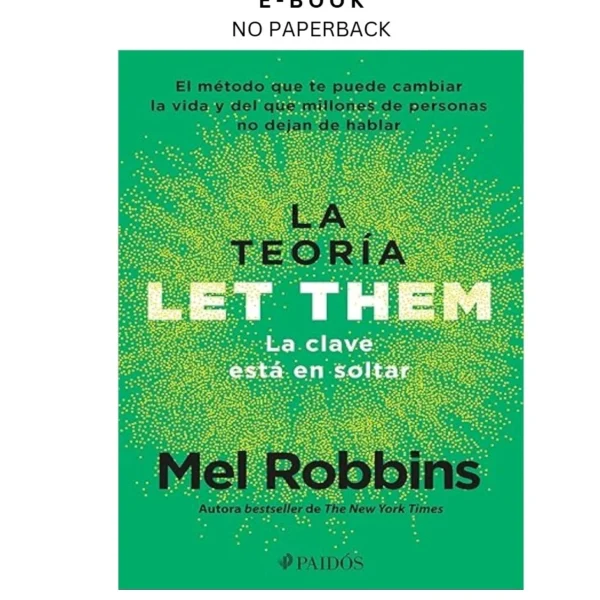 La teoría Let Them. La clave está en soltar: El método q Ebook by Mel Robbins | Instant Download – book cover ebook