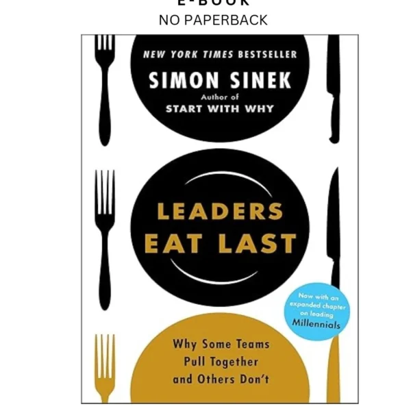 Leaders Eat Last: Why Some Teams Pull Together Ebook by Simon Sinek | Instant Download – book cover ebook