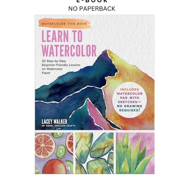 Learn to Watercolor: 20 Step by by-Step Beginner-Friendly Le Ebook – Lacey Walker | Instant Download – book cover ebook