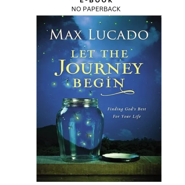 Let the Journey Begin: Finding God's Best for Your Life by Ebook – Max Lucado | Instant Download – book cover ebook