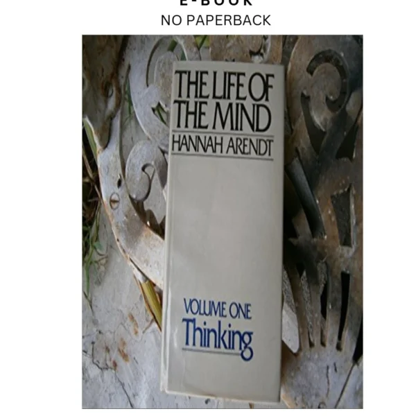 Life of the Mind: Thinking: 001 by Hannah Arendt Ebook – Hannah Arendt N/A | Instant Download – book cover ebook