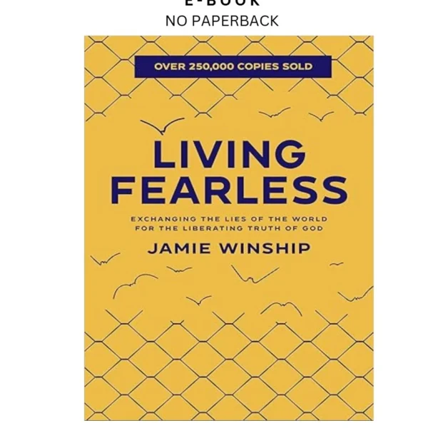 Living Fearless: Exchanging the Lies of the World Ebook by Jamie Winship | Instant Download – book cover ebook