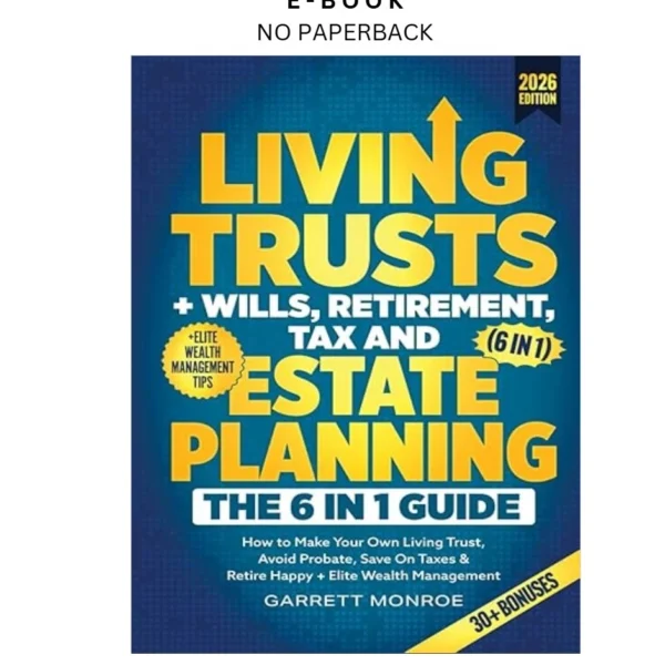 Living Trusts + Wills, Retirement, Tax & Estat Ebook by Garrett Monroe | Instant Download – book cover ebook