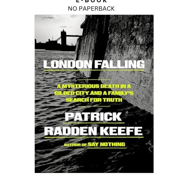 London Falling: A Mysterious Death in a Gilded C Ebook by Patrick Radden Keefe | Instant Download – book cover ebook