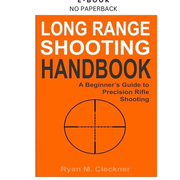 Long Range Shooting Handbook: The Complete Beginner's Guide Ebook by Ryan M Cleckner | Instant Download – book cover ebook
