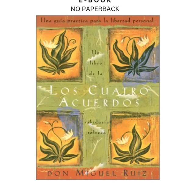 Los cuatro acuerdos: Una guia practica p Ebook by don Miguel Ruiz | Instant Download – book cover ebook