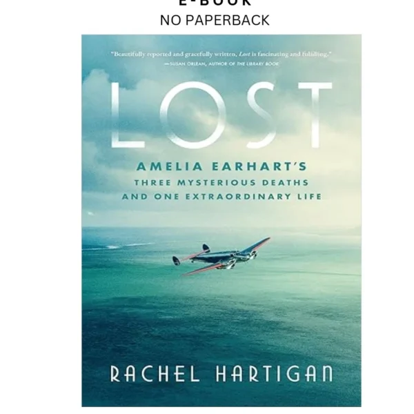 Lost: Amelia Earhart's Three Mysterious Death Ebook by Rachel Hartigan | Instant Download – book cover ebook
