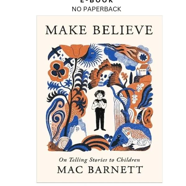 Make Believe: On Telling Stories to Children Ebook by Mac Barnett | Instant Download – book cover ebook