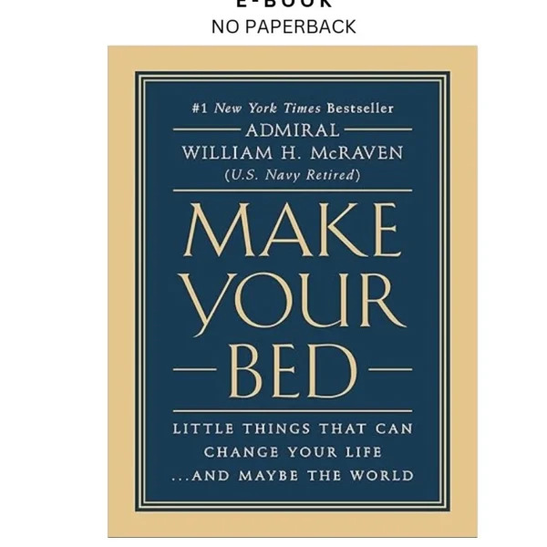 Make Your Bed: Little Things That Can Cha Ebook by William H. McRaven | Instant Download – book cover ebook