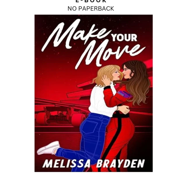 Make Your Move (A Formula Next Romance) Ebook by Melissa Brayden | Instant Download – book cover ebook