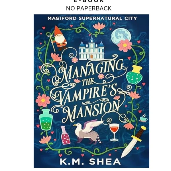 Managing the Vampire's Mansion: Magiford Supernatural Ci Ebook by K. M. Shea | Instant Download – book cover ebook