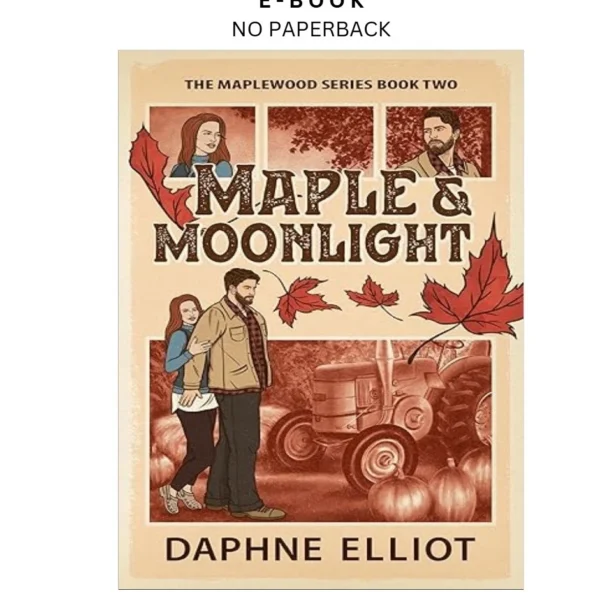 Maple & Moonlight : A Grumpy Maple Farmer Romance (Maplewo Ebook by Daphne Elliot | Instant Download – book cover ebook