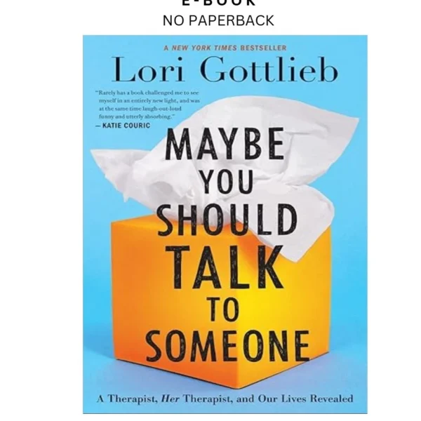 Maybe You Should Talk To Someone: A Therapist, Ebook by Lori Gottlieb | Instant Download – book cover ebook