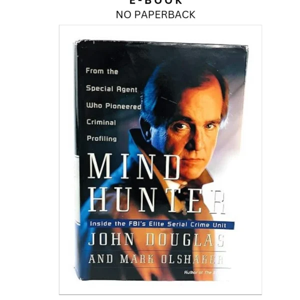 Mind Hunter: Inside the FBI's Elite Serial Ebook by John E. Douglas | Instant Download – book cover ebook
