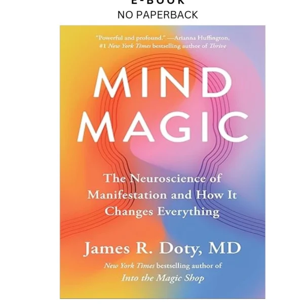 Mind Magic: The Neuroscience of Manifestation and Ebook by James R. Doty MD | Instant Download – book cover ebook