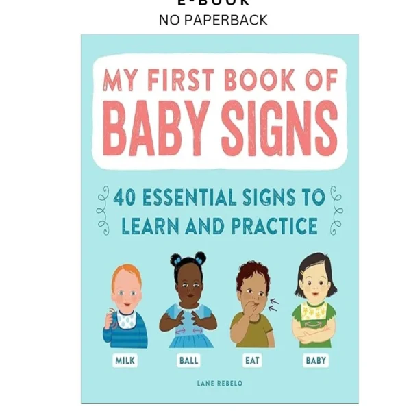 My First Book of Baby Signs: 40 Essential Signs to Le Ebook by Lane Rebelo | Instant Download – book cover ebook
